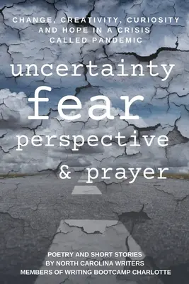 Veränderung, Kreativität, Neugierde und Hoffnung in einer Krise, die Pandemie genannt wird: Ungewissheit, Angst, Perspektive und Gebet - Change, Creativity, Curiosity and Hope in a Crisis Called Pandemic: Uncertainty, Fear, Perspective and Prayer