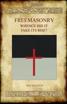 FREEMASONIE - Woher kommt sie? - FREEMASONRY - Whence Did It Take Its Rise?