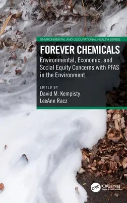 Chemikalien für die Ewigkeit: Ökologische, ökonomische und soziale Gerechtigkeit im Zusammenhang mit PFAS in der Umwelt - Forever Chemicals: Environmental, Economic, and Social Equity Concerns with PFAS in the Environment