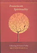 Franziskanische Spiritualität - Dem Heiligen Franziskus heute folgen - Franciscan Spirituality - Following St Francis Today