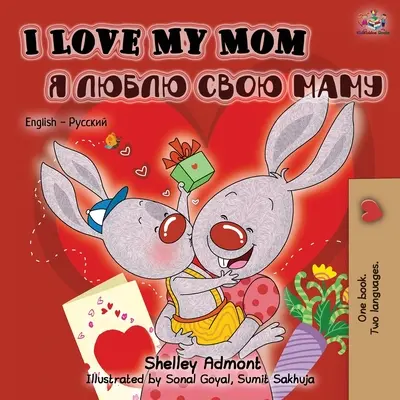 Ich liebe meine Mama (Englisch Russisch Zweisprachiges Buch) - I Love My Mom (English Russian Bilingual Book)