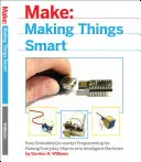 Dinge intelligent machen: Einfache eingebettete JavaScript-Programmierung zur Verwandlung von Alltagsgegenständen in intelligente Maschinen - Making Things Smart: Easy Embedded JavaScript Programming for Making Everyday Objects Into Intelligent Machines