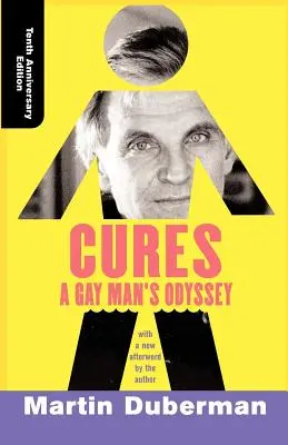 Kuren: Die Odyssee eines schwulen Mannes, Zehnte Jubiläumsausgabe - Cures: A Gay Man's Odyssey, Tenth Anniversary Edition