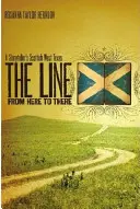 Die Linie von hier nach dort: Das schottische West-Texas eines Geschichtenerzählers - The Line from Here to There: A Storyteller's Scottish West Texas