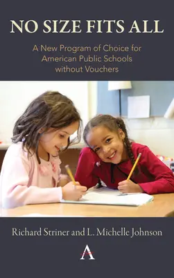 Keine Größe passt für alle: Ein neues Programm der Wahlfreiheit für amerikanische öffentliche Schulen ohne Gutscheine - No Size Fits All: A New Program of Choice for American Public Schools Without Vouchers