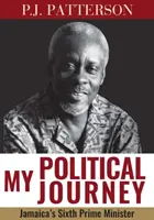 Meine politische Reise: Jamaikas sechster Premierminister - My Political Journey: Jamaica's Sixth Prime Minister