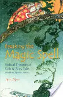 Den magischen Bann brechen: Radikale Theorien des Volks- und Märchenfilms - Breaking the Magic Spell: Radical Theories of Folk and Fairy Tales