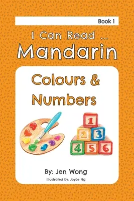 Ich kann Mandarin lesen: Farben und Zahlen - I Can Read Mandarin: Colours & Numbers