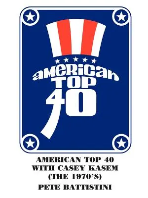 Amerikanische Top 40 mit Casey Kasem (Die 1970er Jahre) - American Top 40 with Casey Kasem (The 1970'S)