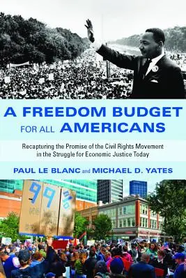 Ein Freiheitshaushalt für alle Amerikaner: Die Verheißung der Bürgerrechtsbewegung im Kampf für wirtschaftliche Gerechtigkeit heute wieder aufgreifen - A Freedom Budget for All Americans: Recapturing the Promise of the Civil Rights Movement in the Struggle for Economic Justice Today