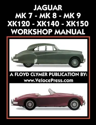 Jaguar Mk 7 - Mk 8 - Mk 9 - Xk120 - Xk140 - Xk150 Reparaturhandbuch 1948-1961 - Jaguar Mk 7 - Mk 8 - Mk 9 - Xk120 - Xk140 - Xk150 Workshop Manual 1948-1961