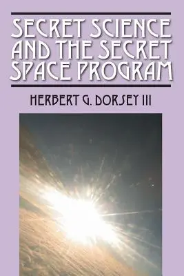 Geheimwissenschaft und das geheime Weltraumprogramm - Secret Science and the Secret Space Program