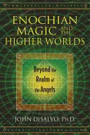 Henochische Magie und die höheren Welten: Jenseits des Reiches der Engel - Enochian Magic and the Higher Worlds: Beyond the Realm of the Angels
