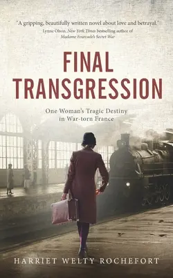 Letzte Übertretung: Das tragische Schicksal einer Frau im kriegsgebeutelten Frankreich - Final Transgression: One Woman's Tragic Destiny in War-torn France