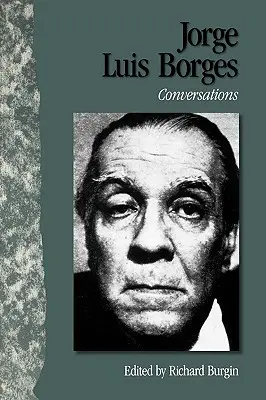 Jorge Luis Borges: Unterhaltungen - Jorge Luis Borges: Conversations