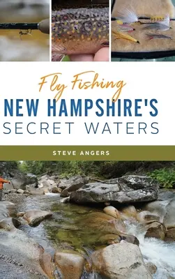 Fliegenfischen in den geheimen Gewässern von New Hampshire - Fly Fishing New Hampshire's Secret Waters