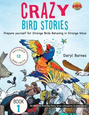 Verrückte Vogelgeschichten: Bereiten Sie sich auf Strange Birds Behaving in Strange Ways Book 1 vor - Crazy Bird Stories: Prepare yourself for Strange Birds Behaving in Strange Ways Book 1
