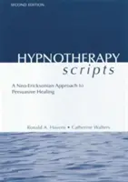 Hypnotherapie-Skripte: Ein Neo-Ericksonscher Ansatz für überzeugendes Heilen - Hypnotherapy Scripts: A Neo-Ericksonian Approach to Persuasive Healing