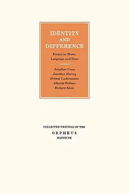 Identität und Differenz: Essays über Musik, Sprache und Zeit - Identity and Difference: Essays on Music, Language and Time