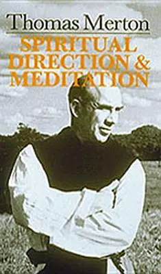 Thomas Merton: Geistliche Führung und Meditation - Thomas Merton: Spiritual Direction and Meditation