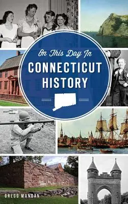 An diesem Tag in der Geschichte von Connecticut - On This Day in Connecticut History