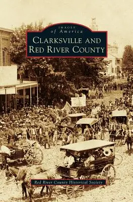 Clarksville und Red River County - Clarksville and Red River County
