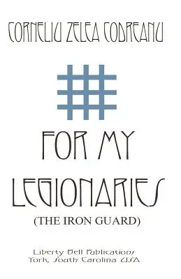 Für meine Legionäre (Die Eiserne Garde) - For My Legionaries (The Iron Guard)