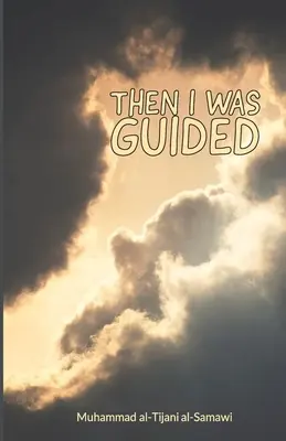 Dann wurde ich geführt - Then I Was Guided