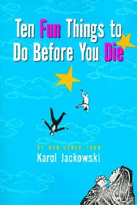 Zehn Dinge, die Spaß machen, bevor man stirbt - Ten Fun Things to Do Before You Die