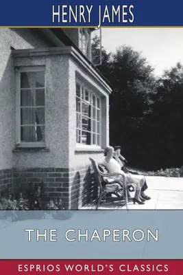 Die Anstandsdame (Esprios-Klassiker) - The Chaperon (Esprios Classics)