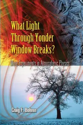 Welches Licht bricht durch jenes Fenster? Weitere Experimente zur Atmosphärenphysik - What Light Through Yonder Window Breaks?: More Experiments in Atmospheric Physics