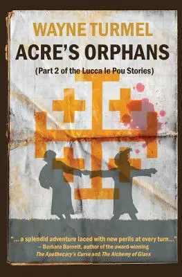 Akres Waisenkinder - Historische Erzählungen aus den Kreuzzügen - Acre's Orphans- Historical Fiction From the Crusades