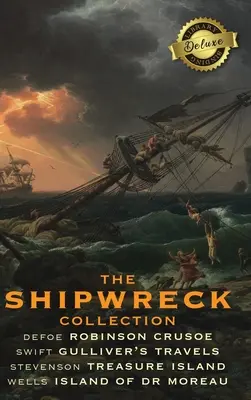 The Shipwreck Collection (4 Bücher): Robinson Crusoe, Gullivers Reisen, Die Schatzinsel und Die Insel des Doktor Moreau - The Shipwreck Collection (4 Books): Robinson Crusoe, Gulliver's Travels, Treasure Island, and The Island of Doctor Moreau