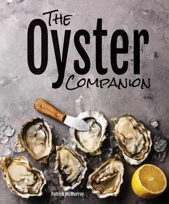 Der Austern-Begleiter: Ein Feldführer - The Oyster Companion: A Field Guide