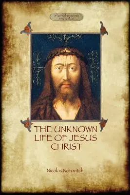 Das unbekannte Leben Jesu: Originaltext mit Fotos und Karte (Aziloth Books) - The Unknown Life of Jesus: original text with photographs and map (Aziloth Books)