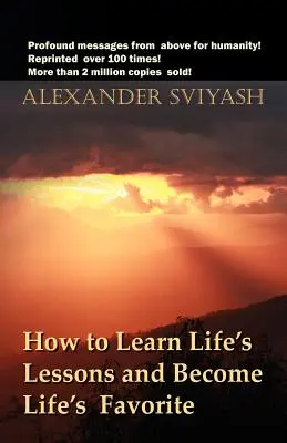 Wie man die Lektionen des Lebens lernt und der Liebling des Lebens wird - How to Learn Life's Lessons and Become Life's Favorite