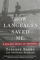 Wie Sprachen mich retteten: Eine polnische Geschichte des Überlebens - How Languages Saved Me: A Polish Story of Survival