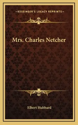 Frau Charles Netcher - Mrs. Charles Netcher