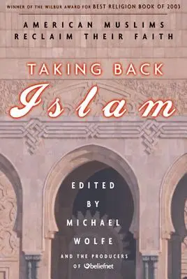 Taking Back Islam: Amerikanische Muslime fordern ihren Glauben zurück - Taking Back Islam: American Muslims Reclaim Their Faith