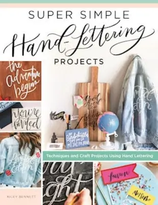 Supereinfache Handlettering-Projekte: Techniken und Bastelprojekte mit Hand Lettering - Super Simple Hand-Lettering Projects: Techniques and Craft Projects Using Hand Lettering