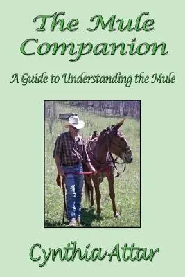 Der Maultier-Begleiter: Ein Leitfaden zum Verständnis des Maultiers - The Mule Companion: A Guide to Understanding the Mule