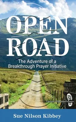 Offener Weg: Das Abenteuer einer Durchbruchsgebetsinitiative - Open Road: The Adventure of a Breakthrough Prayer Initiative