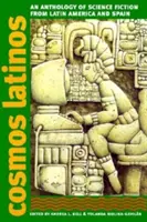 Kosmos Latinos: Eine Anthologie von Science Fiction aus Lateinamerika und Spanien - Cosmos Latinos: An Anthology of Science Fiction from Latin America and Spain