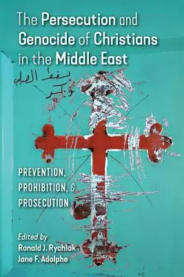 Die Verfolgung und der Völkermord an Christen im Nahen Osten: Prävention, Verbot und Strafverfolgung - The Persecution and Genocide of Christians in the Middle East: Prevention, Prohibition, & Prosecution