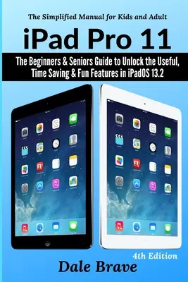 iPad Pro 11: Der Leitfaden für Einsteiger & Senioren zum Freischalten der nützlichen, zeitsparenden & lustigen Funktionen in iPadOS 13.2 - iPad Pro 11: The Beginners & Seniors Guide to Unlock the Useful, Time Saving & Fun Features in iPadOS 13.2