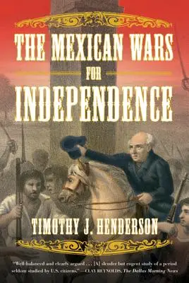 Die mexikanischen Unabhängigkeitskriege - The Mexican Wars for Independence