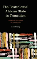 Der postkoloniale afrikanische Staat im Umbruch: Staatlichkeit und Modi der Souveränität - The Postcolonial African State in Transition: Stateness and Modes of Sovereignty