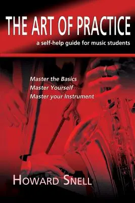 Die Kunst des Übens: Ein Leitfaden zur Selbsthilfe für Musikstudenten - The Art of Practice: a Self-Help Guide for Music Students