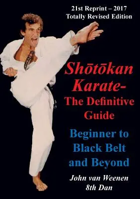 Shotokan Karate - Der endgültige Leitfaden: Von den Anfängen bis zum Schwarzen Gürtel und darüber hinaus - Shotokan Karate - The Definitive Guide: Beginning to Black Belt and Beyond
