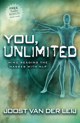Du, Unbegrenzt: Gedankenlesen der Massen mit Nlp - You, Unlimited: Mind Reading the Masses with Nlp